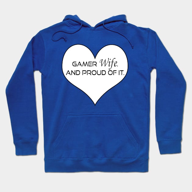 Proud Gamer Wife Hoodie by NinaCraig